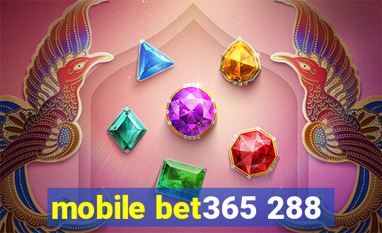 mobile bet365 288